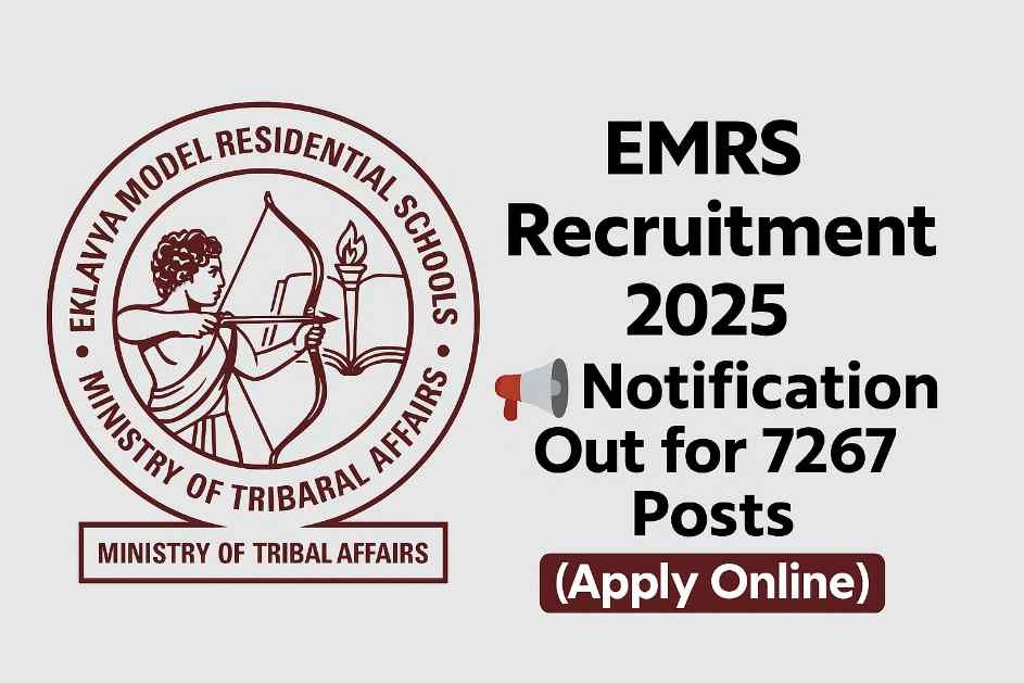 EMRS Recruitment 2025 Notification – 7267 Teaching and Non-Teaching Posts Apply Online