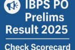 IBPS PO Prelims Result 2025 — Check Scorecard