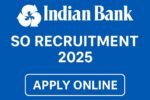 Indian Bank SO Recruitment 2025 – Apply Online