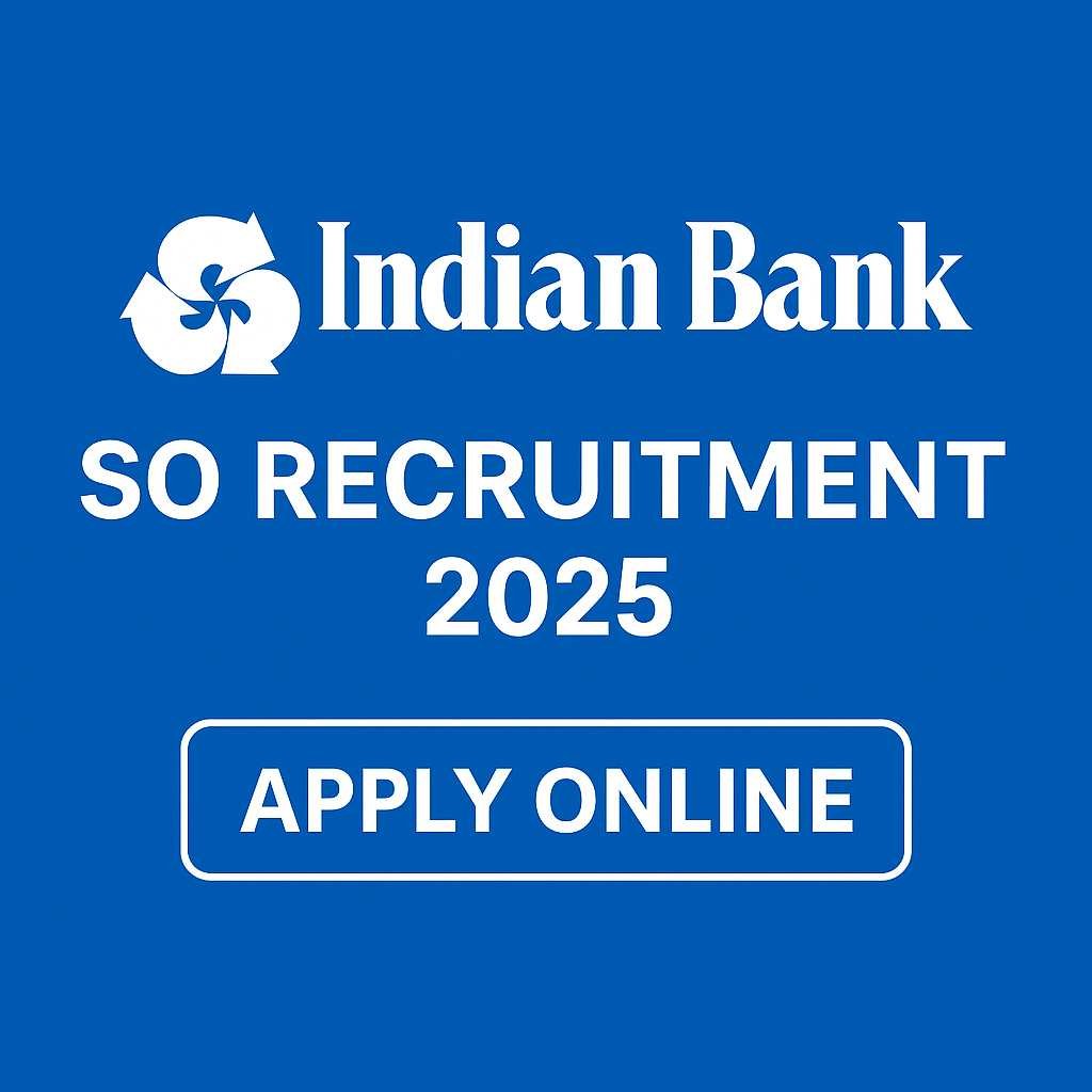 Indian Bank SO Recruitment 2025 – Apply Online