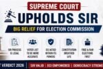 Supreme Court upholds Special Intensive Revision SIR process and gives legal backing to Election Commission of India