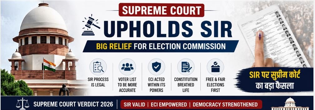 Supreme Court upholds Special Intensive Revision SIR process and gives legal backing to Election Commission of India