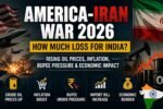 America-Iran War 2026 and its impact on India's economy, including rising oil prices, inflation, import bill increase, and economic pressure.