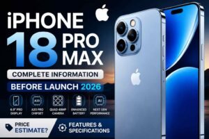 iPhone 18 Pro Max लॉन्च से पहले पूरी जानकारी | कीमत, फीचर्स, स्पेसिफिकेशन 2026