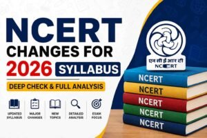 📚 NCERT 2026–27 Syllabus Complete Guide