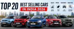 2026 में भारत की सबसे ज्यादा बिकने वाली Top 20 Cars — Monthly Sales, Price, Reasons & Market Analysis