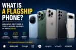 Feature image showing premium flagship smartphones from top brands with the text "What Is a Flagship Phone?" and highlighting the best flagship phones available in India.